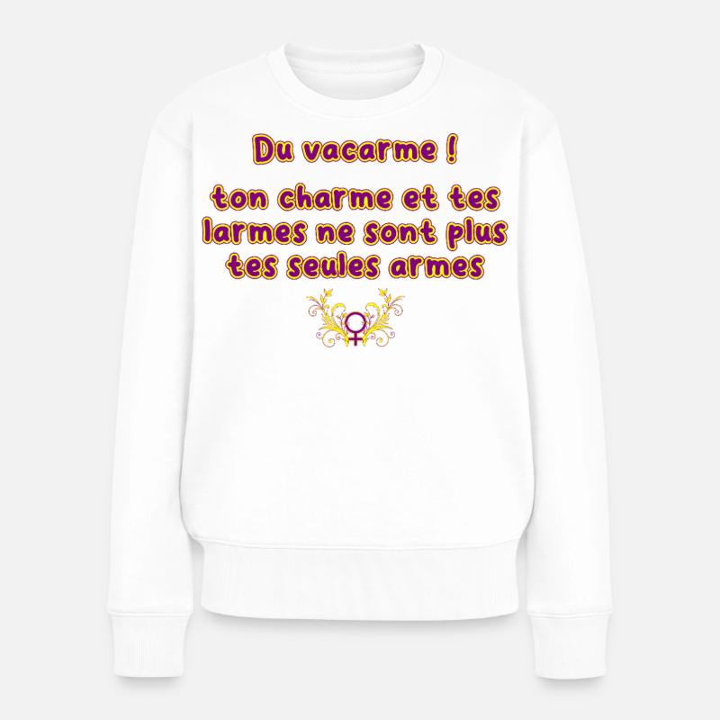 Du_vacarme_ton_charme_et_tes_larmes_ne_sont_plus.. - Frauen Premium Bio Pullover - Weiß