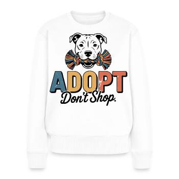 Adoptieren statt Kaufen Hund Tierschutz Motiv - Frauen Premium Bio Pullover - Weiß - Vorne - Julia (174cm)