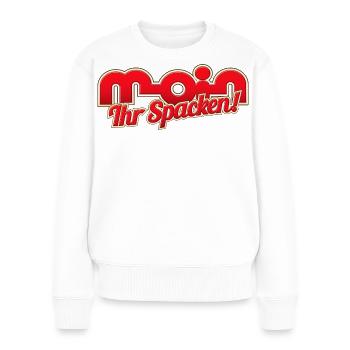 Moin ihr Spacken! - Frauen Premium Bio Pullover - Weiß - Vorne - Julia (174cm)