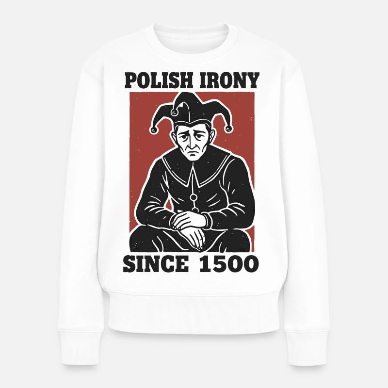 Polnische Ironie Stańczyk seit 1500 - Frauen Premium Bio Pullover - Weiß