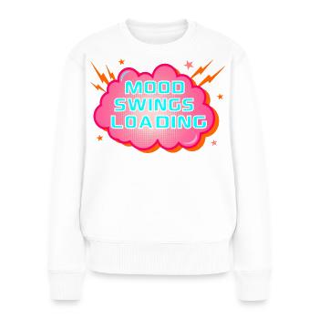 Stimmungsschwankungen in den Wechseljahren - Frauen Premium Bio Pullover - Weiß - Vorne - Julia (174cm)