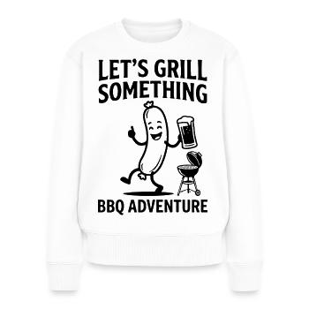 Lets Grill Something BBQ Adventure - Frauen Premium Bio Pullover - Weiß - Vorne - Julia (174cm)