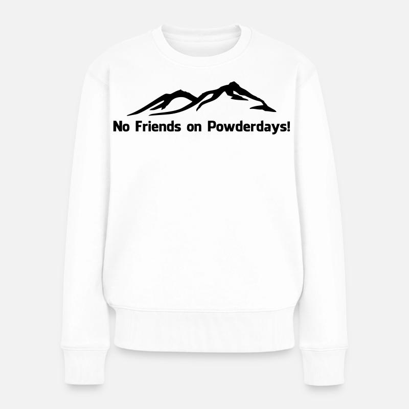 No friends on Powderdays - Frauen Premium Bio Pullover - Weiß