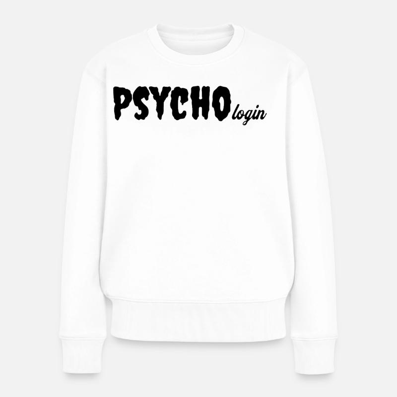 Psycho Drôle Psychologue Déclaration du Psychologue - Pull Premium bio Femme - blanc