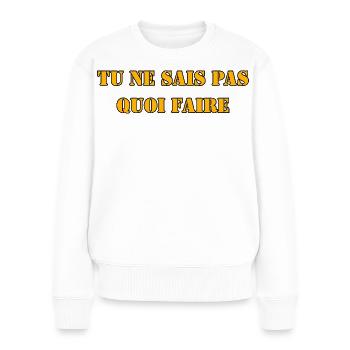 TU NE SAIS PAS QUOI FAIRE - Pull Premium bio Femme - blanc - Devant - Julia (174cm)
