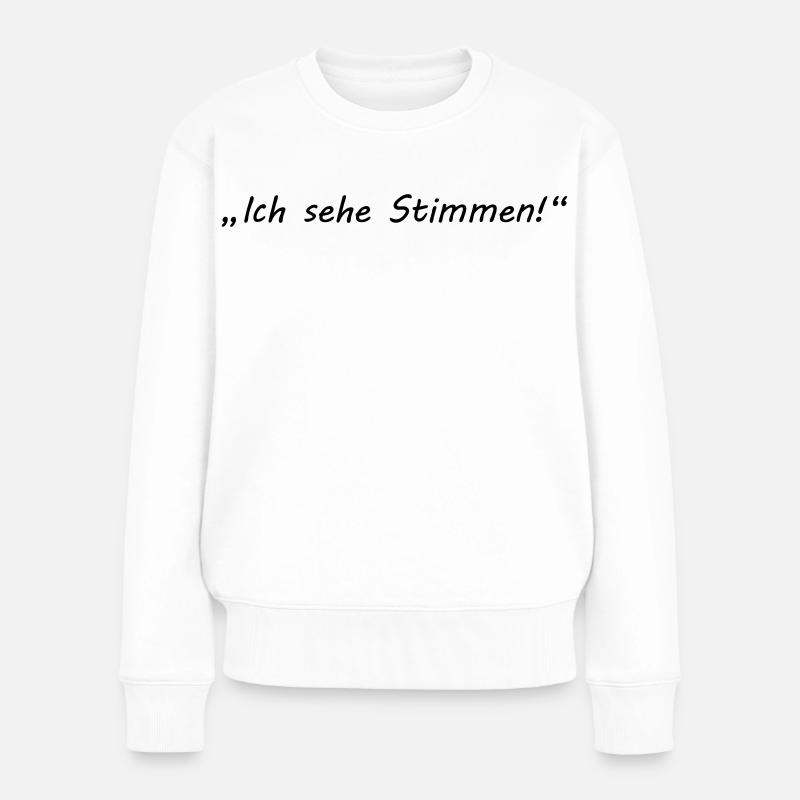 ich sehe stimmen - psycho - Frauen Premium Bio Pullover - Weiß