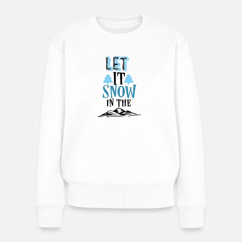 Let It Snow in the Mountains - Frauen Premium Bio Pullover - Weiß
