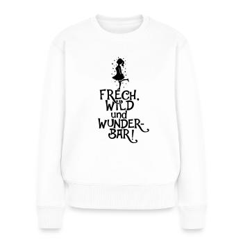 FRECH, WILD UND WUNDERBAR KLEINES MÄDCHEN - Frauen Premium Bio Pullover - Weiß - Vorne - Julia (174cm)