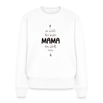 So sieht die beste Mama der Welt aus - Frauen Premium Bio Pullover - Weiß - Vorne - Julia (174cm)