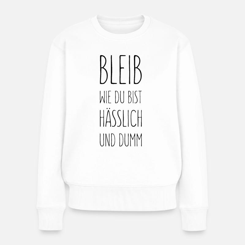 LUSTIG WITZIG HÄSSLICH DUMM - Frauen Premium Bio Pullover - Weiß