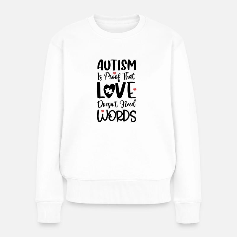Autismus ist ein Beweis - Frauen Premium Bio Pullover - Weiß