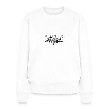 Wir sind Were Schwangerschaft Schwanger Pregnant - Frauen Premium Bio Pullover - Weiß - Vorne - Julia (174cm)