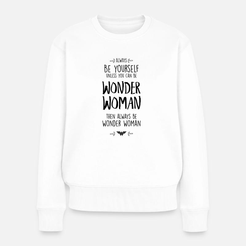 DC Comics Always Be Wonder Woman - Frauen Premium Bio Pullover - Weiß