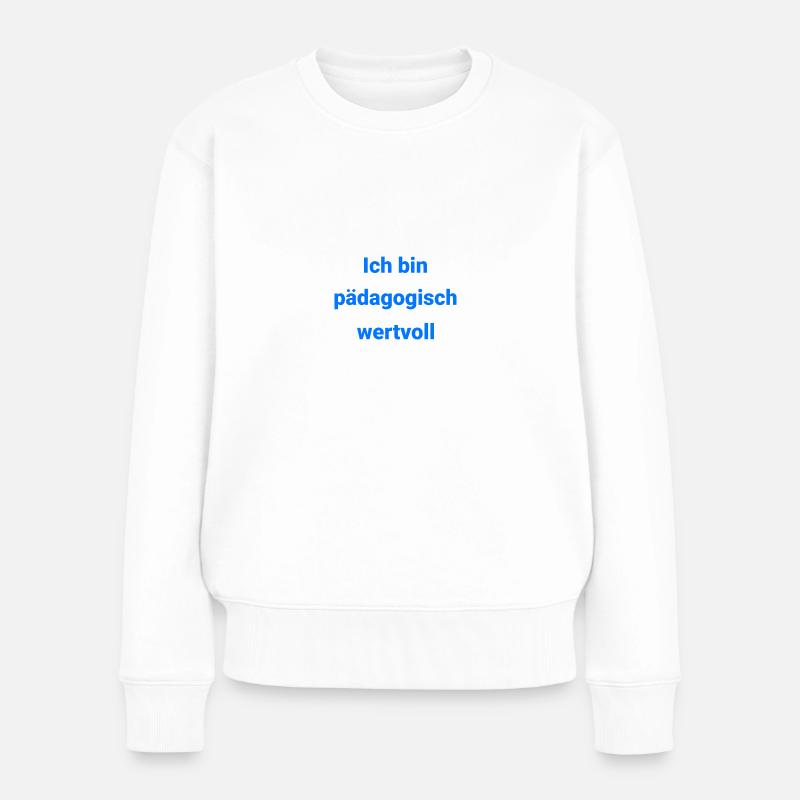 Pädagogik Lernen Lehren Schule Kindergarten - Frauen Premium Bio Pullover - Weiß