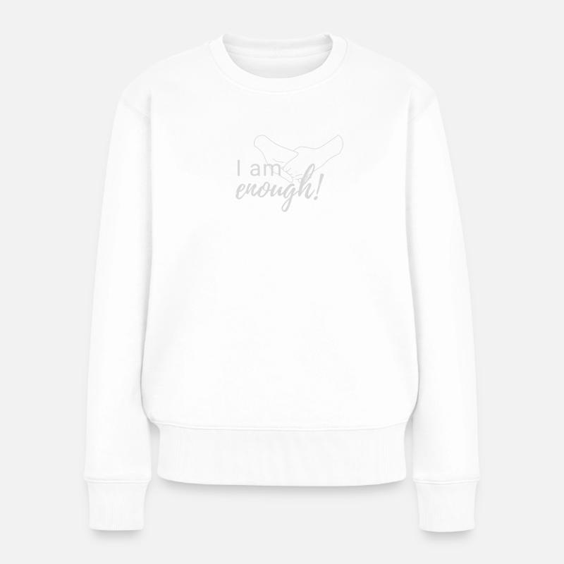 I am enough - Frauen Premium Bio Pullover - Weiß