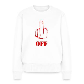 Fuck Off - Frauen Premium Bio Pullover - Weiß - Vorne - Julia (174cm)