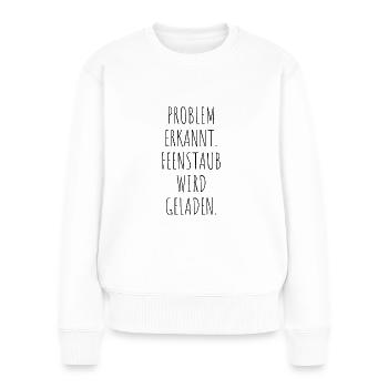 Problem Erkannt Feenstaub Wird Geladen - Frauen Premium Bio Pullover - Weiß - Vorne - Julia (174cm)