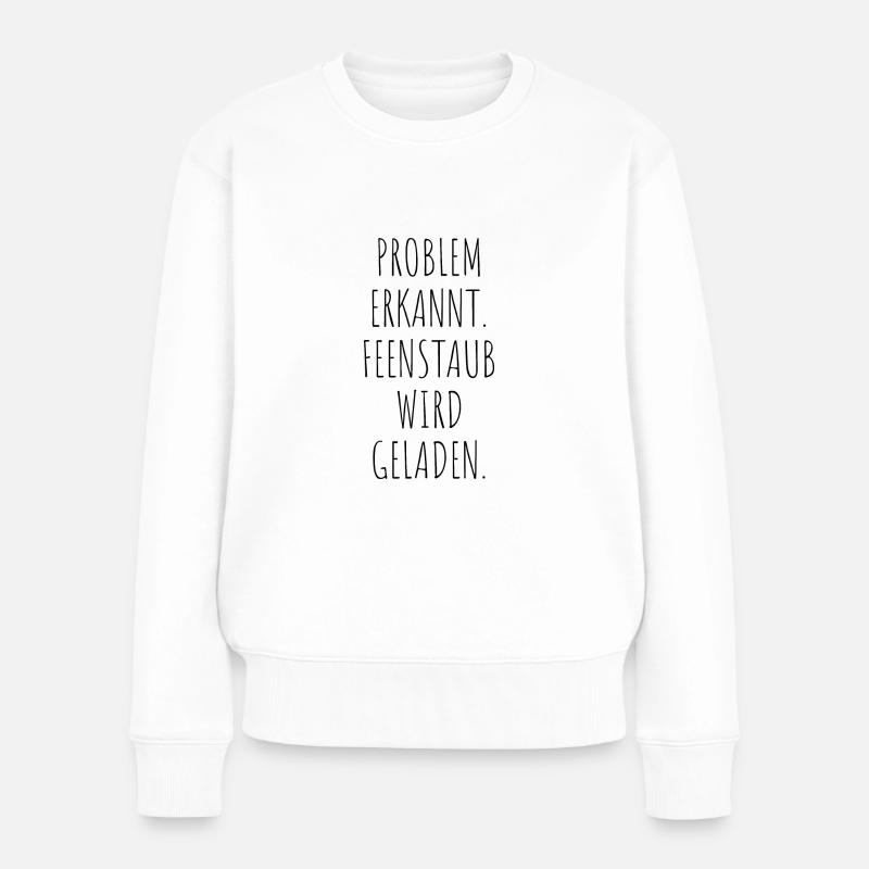 Problem Erkannt Feenstaub Wird Geladen - Frauen Premium Bio Pullover - Weiß