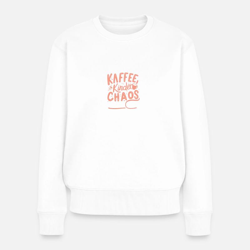 Mama Kaffee Chaos Leben Muttertag Geburtstag Beste - Frauen Premium Bio Pullover - Weiß