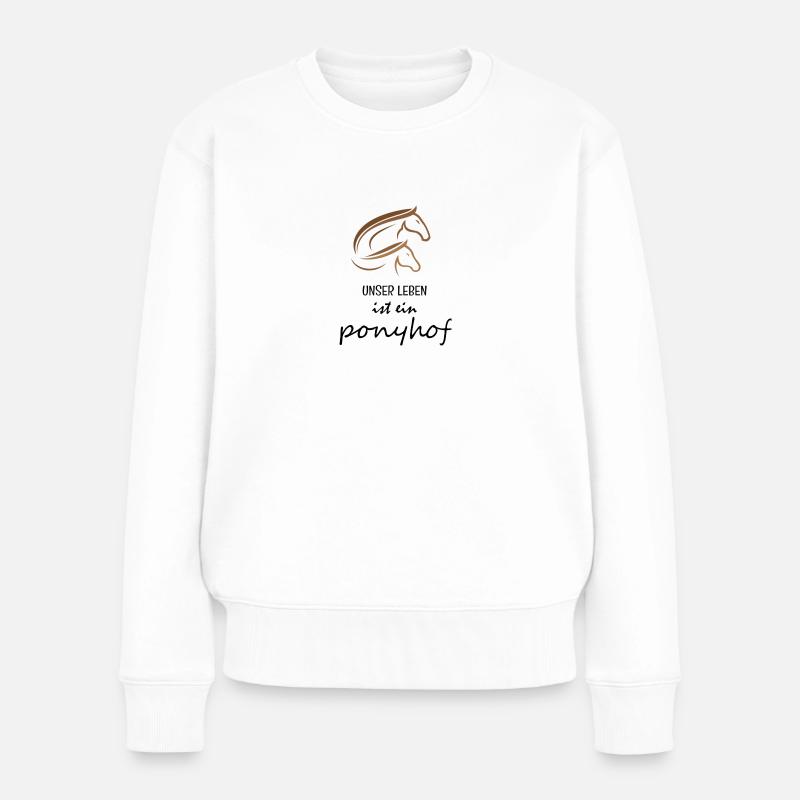 Unser Leben ist ein Ponyhof - Frauen Premium Bio Pullover - Weiß