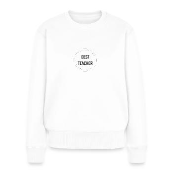 Bester Lehrer - Frauen Premium Bio Pullover - Weiß - Vorne - Julia (174cm)