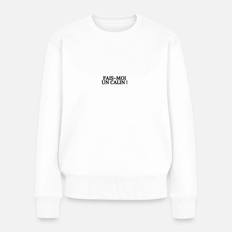 FAIS-MOI UN CALIN ! - Pull Premium bio Femme - blanc