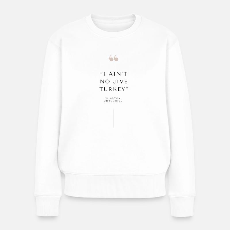 Jive Truthahn Zitat - Frauen Premium Bio Pullover - Weiß