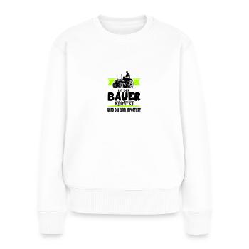 Ist der Bauer ruiniert Demostration Protest - Frauen Premium Bio Pullover - Weiß - Vorne - Julia (174cm)