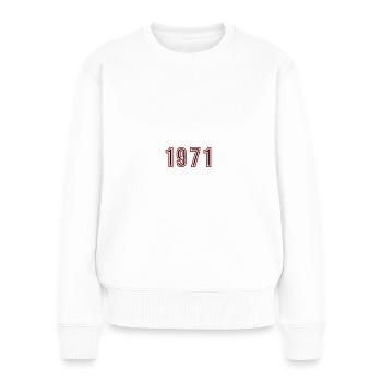 1971 Jahr Zahl - Frauen Premium Bio Pullover - Weiß - Vorne - Julia (174cm)