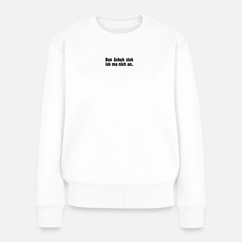 Berliner Dialekt Spruch - Frauen Premium Bio Pullover - Weiß