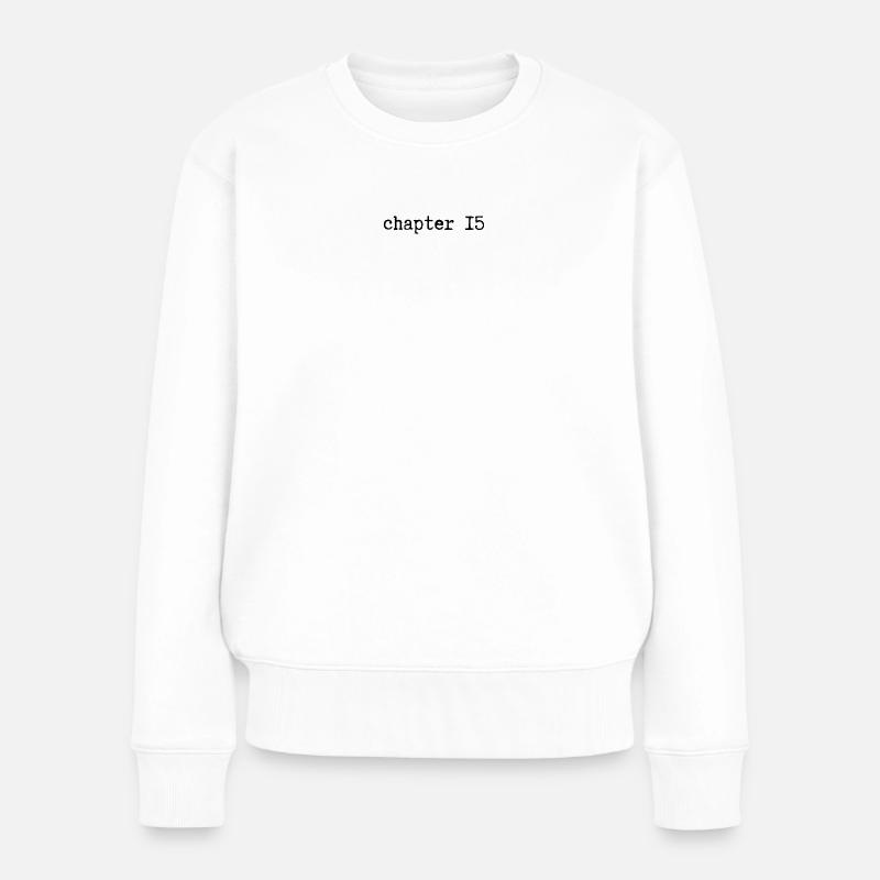 chapter 15 Geburtstag - Frauen Premium Bio Pullover - Weiß