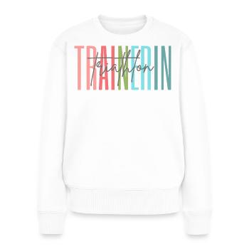 Trainerin Triathlon Triathlontrainerin Geschenk - Frauen Premium Bio Pullover - Weiß - Vorne - Julia (174cm)