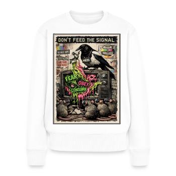 Don't Feed The Signal Medienkritik - Frauen Premium Bio Pullover - Weiß - Vorne - Julia (174cm)
