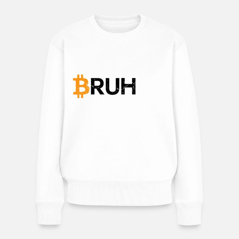 Bitcoin Bruh Kryptowährung Bitcoin - Frauen Premium Bio Pullover - Weiß