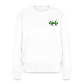 real eyes realize real lies - Shirt - Frauen Premium Bio Pullover - Weiß - Vorne - Julia (174cm)