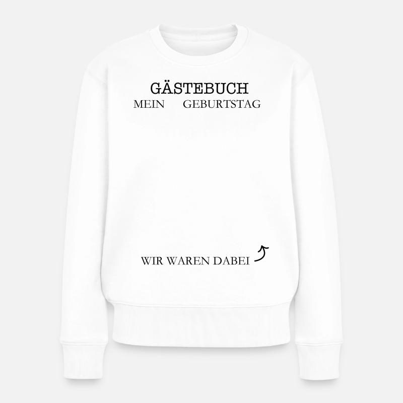 Gästebuch Mein ... Geburtstag - Frauen Premium Bio Pullover - Weiß