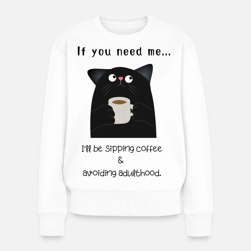 Funny Cat Coffee  – Avoiding Adulthood  - Women's Premium Organic Jumper - white