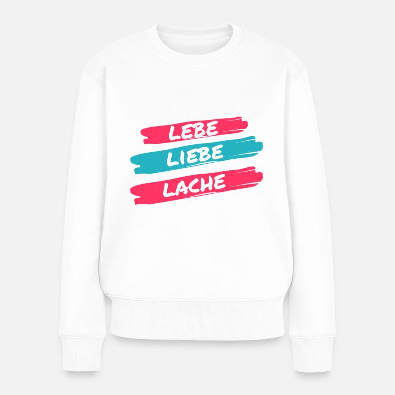 lebe liebe lache - Frauen Premium Bio Pullover - Weiß