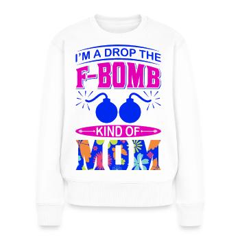Ich bin so ein lustiges Mama-Geschenk, das die Mutter fimpfen lässt - Frauen Premium Bio Pullover - Weiß - Vorne - Julia (174cm)
