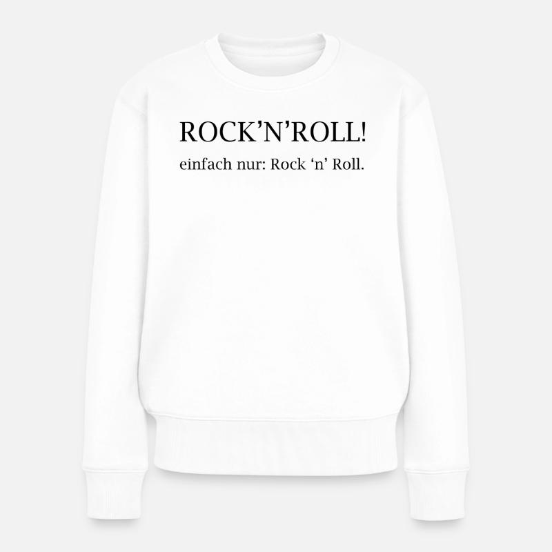 Rock'n'Roll! einfach nur Rock 'n' Roll. - Frauen Premium Bio Pullover - Weiß