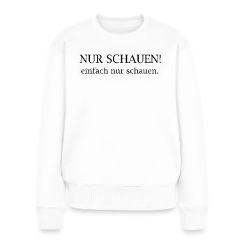 Just look! Typography Statement - Women's Premium Organic Jumper - white - Front - Julia (174cm)