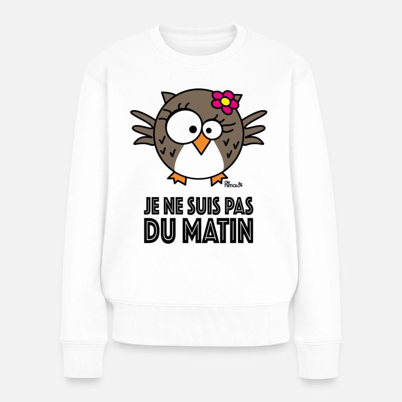 Chouette, Je ne suis pas du matin - Pull Premium bio Femme - blanc