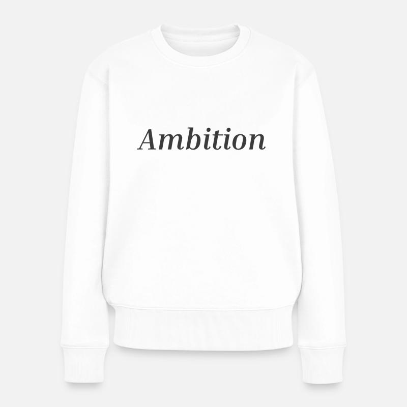 Ambition 1 - Women's Premium Organic Jumper - white