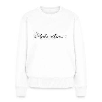 Frohe Ostern 🐰🌸 - Frauen Premium Bio Pullover - Weiß - Vorne - Julia (174cm)