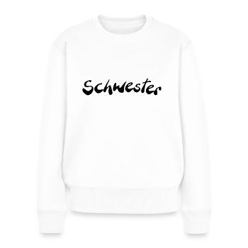 Schwester - Frauen Premium Bio Pullover - Weiß - Vorne - Julia (174cm)