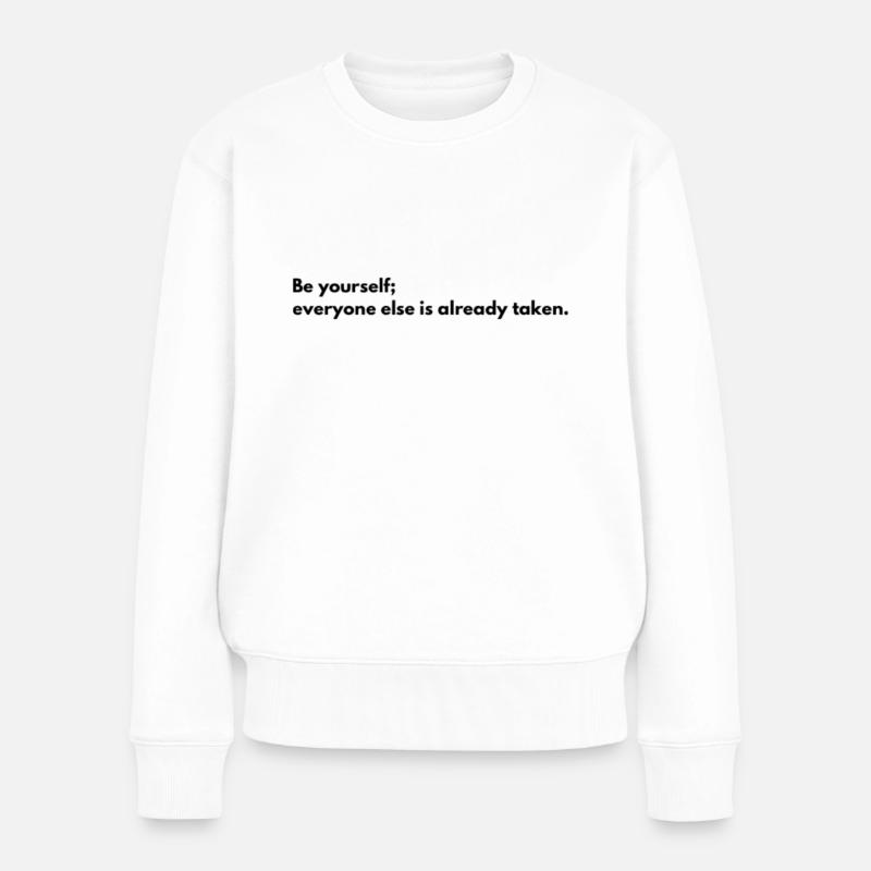Sei du selbst, der Rest ist bereits besetzt - Frauen Premium Bio Pullover - Weiß