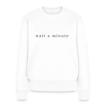 Attends une minute - Pull Premium bio Femme - blanc - Devant - Julia (174cm)