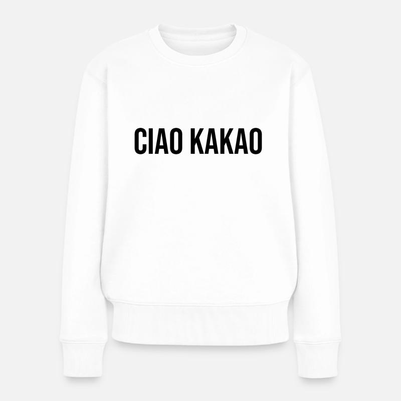 Ciao Kaka - Frauen Premium Bio Pullover - Weiß