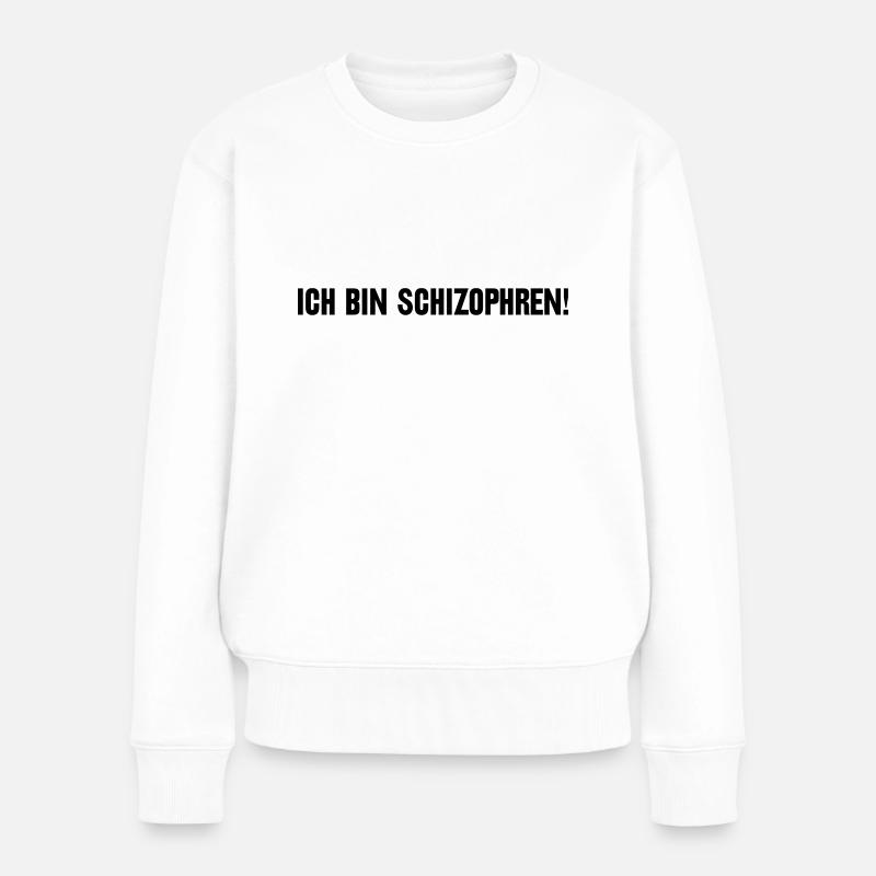Ich bin schizophren! Part 1 - Frauen Premium Bio Pullover - Weiß