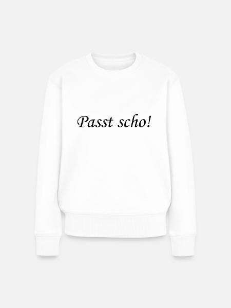 Passt scho! - Frauen Premium Bio Pullover - Weiß